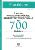  Collectif - Procedures Hors-Serie Mars 2001 : 5 Ans De Procedures Penale, Administrative Et Fiscale En 700 Decisions 1995-1999.