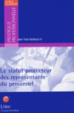 Jean-Yves Kerbourc'h - Le statut protecteur des représentants du personnel.