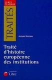 Jacques Bouineau - Traité d'histoire européene des institutions - (Ier-XVe siècle).