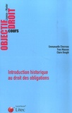 Emmanuelle Chevreau et Yves Mausen - Introduction historique au droit des obligations.