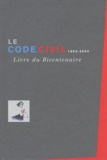  Anonyme - Le Code civil 1804-2004 - Livre du Bicentenaire.