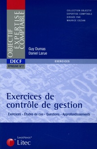 Daniel Larue et Guy Dumas - Exercices de contrôle de gestion - DECF Epreuve n° 7.