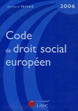 Bernard Teyssié - Code de droit social européen 2006.
