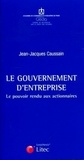 Jean-Jacques Caussain - Le gouvernement d'entreprise - Le pouvoir rendu aux actionnaires.