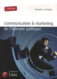 Philippe-J Maarek - Communication et marketing de l'homme politique.