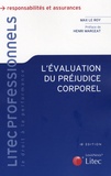 Max Le Roy - L'évaluation du préjudice corporel - Expertises - Principes - Indemnités.