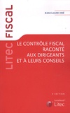 Jean-Claude Drié - Le contrôle fiscal raconté aux dirigeants et à leurs conseils.