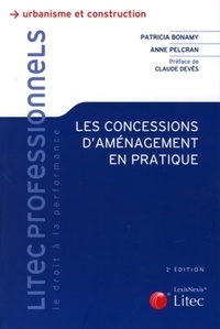 Patricia Bonamy et Anne Pelcran - Les concessions d'aménagement en pratique.