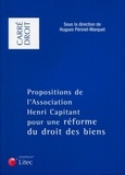 Hugues Périnet-Marquet - Propositions de l'Association Henri Capitant pour une réforme du droit des biens.