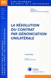 Aurélie Bres - La résolution du contrat par dénonciation unilatérale.