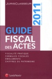 Stéphanie Durteste et Sophie Gonzalez-Moulin - Guide fiscal des actes - Deuxième semestre 2011.
