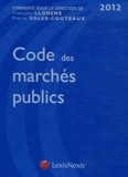 François Llorens et Pierre Soler-Couteaux - Code des marchés publics 2012.