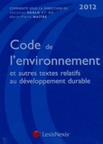 Christian Huglo et Marie-Pierre Maître - Code de l'environnement et autres textes relatifs au développement durable 2012.
