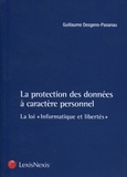 Guillaume Desgens-Pasanau - La protection des données à caractère personnel - La loi "Informatique et libertés".