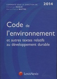 Christian Huglo et Marie-Pierre Maître - Code de l'environnement et autres textes relatifs au développement durable 2014.