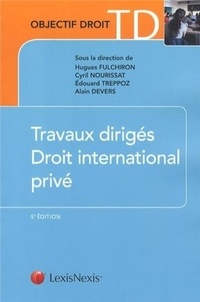 Hugues Fulchiron et Cyril Nourissat - Travaux dirigés Droit international privé.