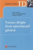 Benoît Plessix et Marion Ubaud-Bergeron - Travaux dirigés droit administratif général.