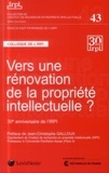  IRPI - Vers une rénovation de la propriété intellectuelle ? - 30e anniversaire de l'IRPI.