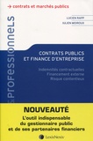 Lucien Rapp et Julien Moiroux - Contrats publics et finance d'entreprise - Indemnités contractuelles, financement externe, risque contentieux.