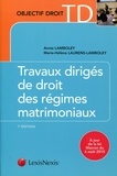 Annie Lamboley et Marie-Hélène Laurens-Lamboley - Travaux dirigés de droit des régimes matrimoniaux.