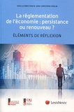 Jean-Christophe Videlin - La règlementation de l'économie : persistance ou renouveau - Elements de réflexion.
