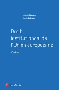 Claude Blumann et Louis Dubouis - Droit institutionnel de l'Union européenne.