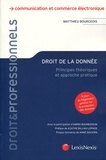Matthieu Bourgeois - Droit de la donnée - Principes théoriques et approche pratique.