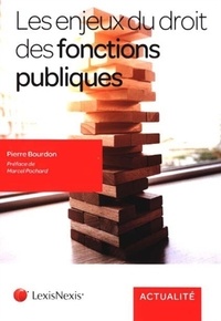Pierre Bourdon - Les enjeux du droit des fonctions publiques.