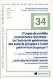 Jacques Raynard - Groupes de sociétés et procédures collectives : de l'autonomie patrimoniale des sociétés groupées à l'unité patrimoniale du groupe ?.