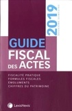 Stéphanie Durteste et Sophie Gonzalez-Moulin - Guide fiscal des actes - Deuxième semestre 2019.