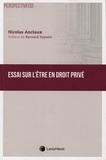 Nicolas Anciaux - Essai sur l'être en droit privé.