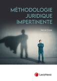 Hervé Croze - Méthodologie juridique impertinente.