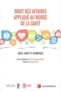 Béatrice Espesson-Vergeat - Droit des affaires appliqué au monde de la santé - Droit, santé et numérique.