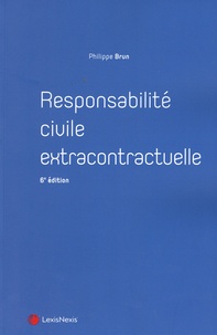 Philippe Brun - Responsabilité civile extracontractuelle.