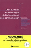Bernard Bossu et Guillaume Bailloeuil - Droit du travail et technologies de l'information et de la communication.