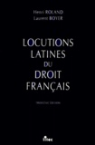 Laurent Boyer et Henri Roland - Locutions Latines Du Droit Francais. 3eme Edition.