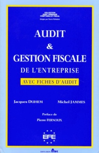 Jacques Duhem et Michel Jammes - Audit et gestion fiscale de l'entreprise - Avec fiches d'audit.