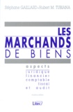 Hubert Tubiana et Stéphane Gaillard - Les Marchands De Biens. Aspects Juridique, Financier, Comptable, Fiscal Et Audit, 3eme Edition.