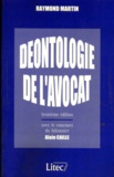 Raymond Martin et Alain Caillé - Deontologie De L'Avocat. 3eme Edition.