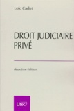 Loïc Cadiet - DROIT JUDICIAIRE PRIVE. - 2ème édition.
