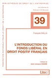 François Vialla - L'introduction du fonds libéral en droit positif français.