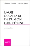 Gilbert Parléani et Christian Gavalda - Droit Des Affaires De L'Union Europeenne. Troisieme Edition.