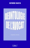 Raymond Martin - Deontologie De L'Avocat. 5eme Edition.