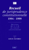 Louis Favoreu - Recueil De Jurisprudence Constitutionnelle 1994-1999.