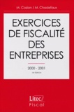 Maurice Cozian et Martial Chadefaux - Exercices de fiscalité des entreprises - Edition 2000-2001.