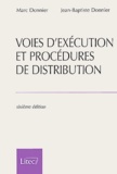 Jean-Baptiste Donnier et Marc Donnier - Voies D'Execution Et Procedures De Distribution. 6eme Edition.
