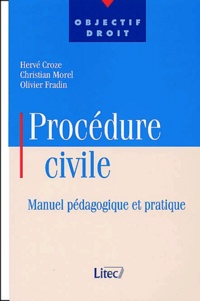 Olivier Fradin et Hervé Croze - Procedure Civile. Manuel Pedagogique Et Pratique.