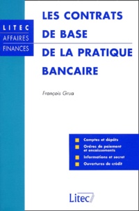 François Grua - Les Contrats De Base De La Pratique Bancaire.