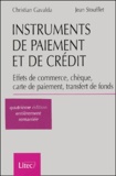 Christian Gavalda et Jean Stoufflet - Instruments De Paiement Et De Credit. Effets De Commerce, Cheque, Carte De Paiement, Transfert De Fonds, 4eme Edition.