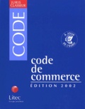 Marie-Jeanne Campana - Code De Commerce. Edition 2002.